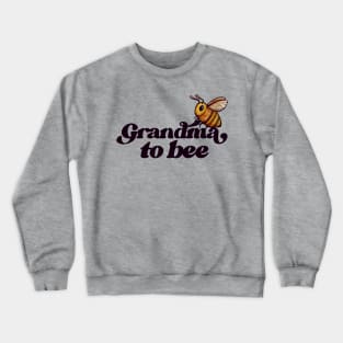 Grandma to BEE Crewneck Sweatshirt